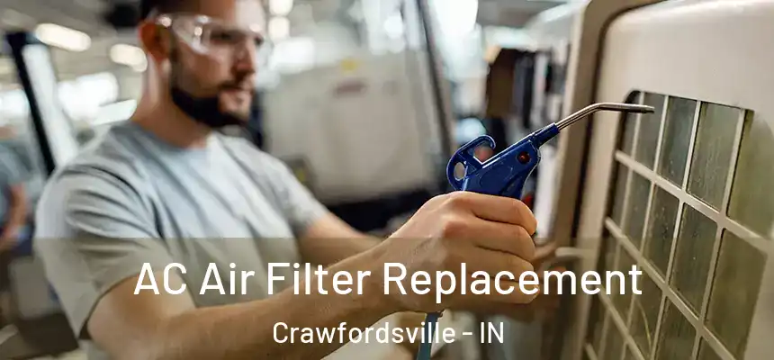  AC Air Filter Replacement Crawfordsville - IN