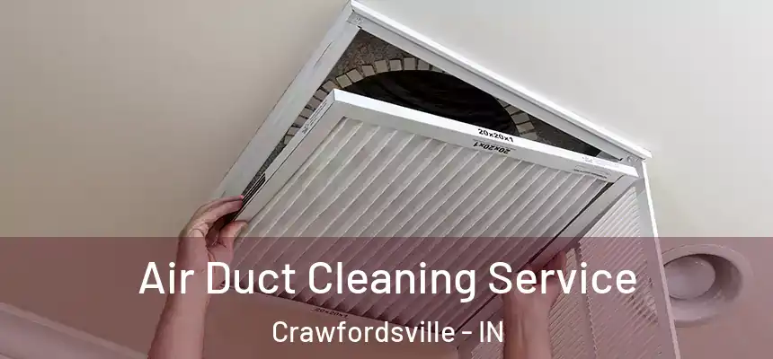 Air Duct Cleaning Service Crawfordsville - IN
