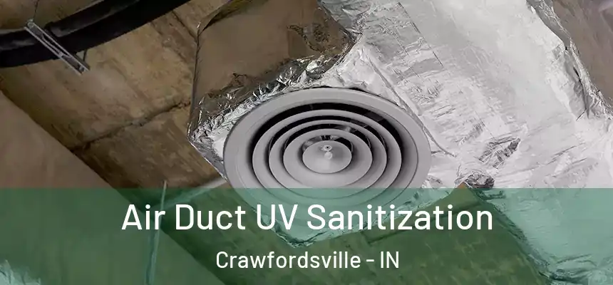 Air Duct UV Sanitization Crawfordsville - IN