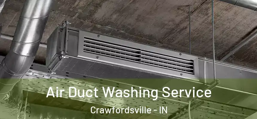 Air Duct Washing Service Crawfordsville - IN