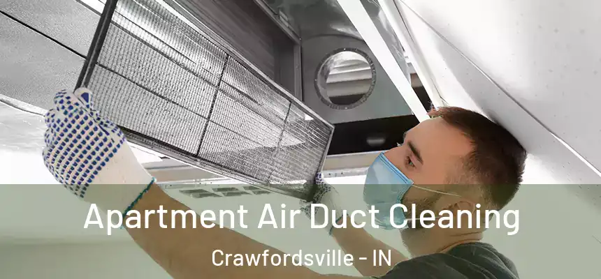 Apartment Air Duct Cleaning Crawfordsville - IN