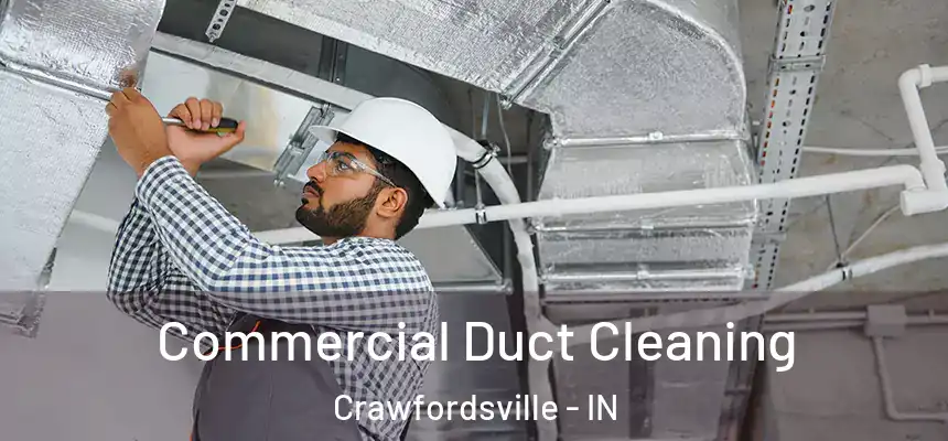 Commercial Duct Cleaning Crawfordsville - IN