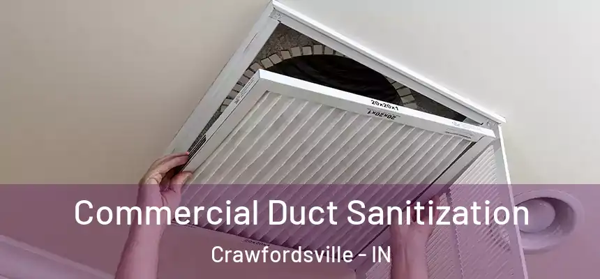 Commercial Duct Sanitization Crawfordsville - IN