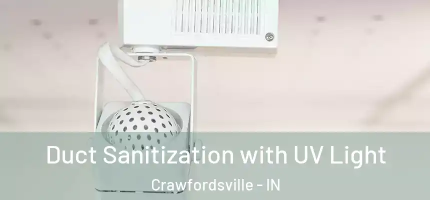  Duct Sanitization with UV Light Crawfordsville - IN