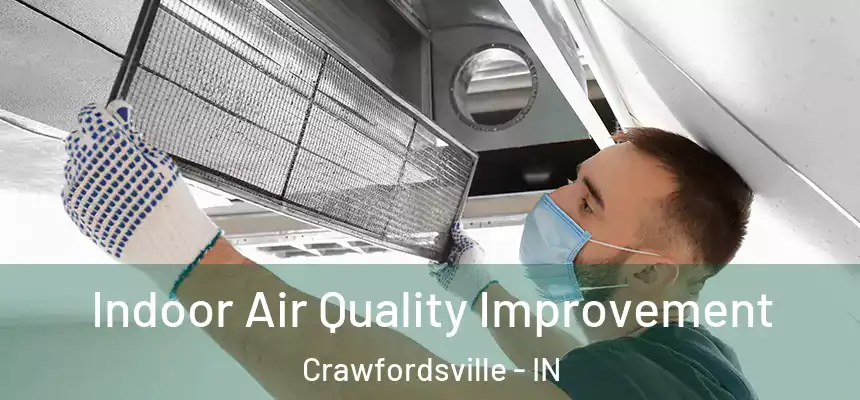 Indoor Air Quality Improvement Crawfordsville - IN