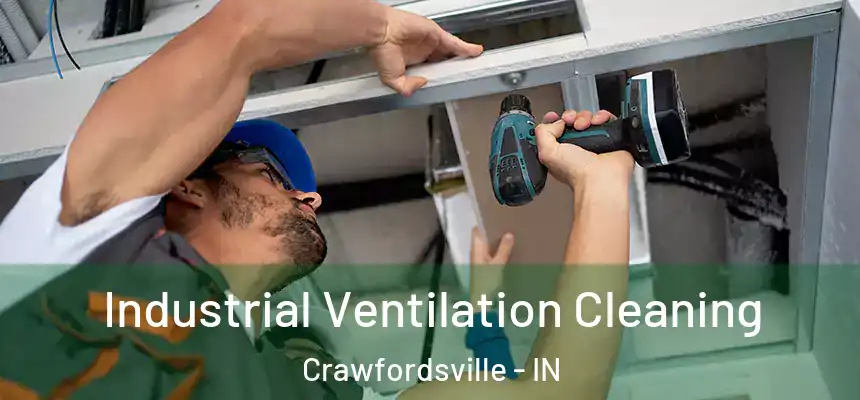 Industrial Ventilation Cleaning Crawfordsville - IN