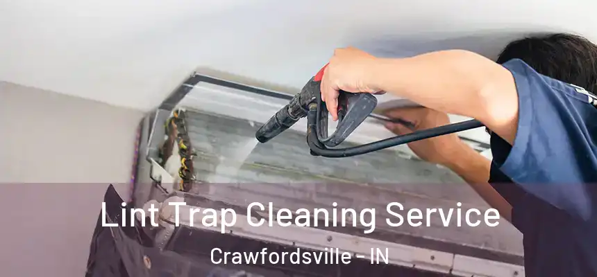 Lint Trap Cleaning Service Crawfordsville - IN