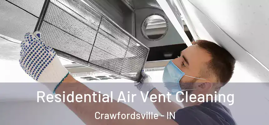 Residential Air Vent Cleaning Crawfordsville - IN