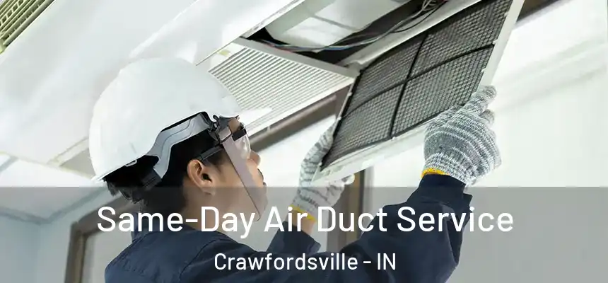  Same-Day Air Duct Service Crawfordsville - IN