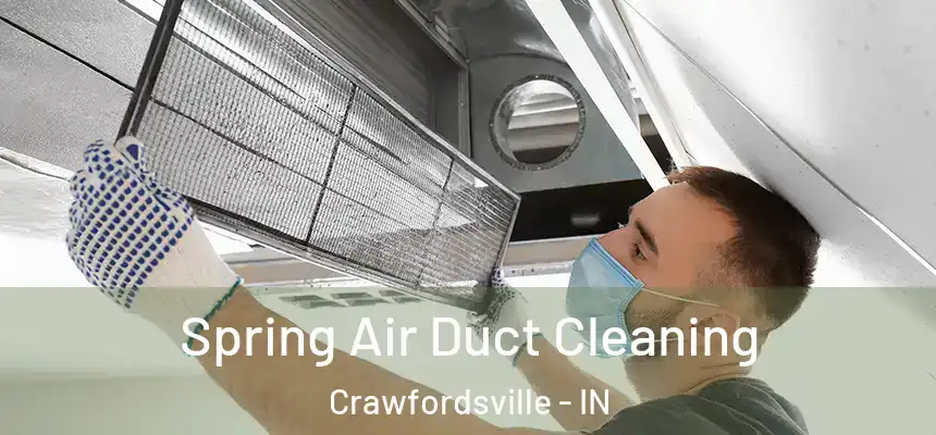 Spring Air Duct Cleaning Crawfordsville - IN